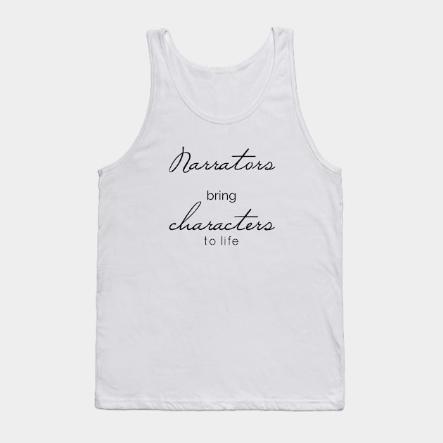 Narrators Bring Characters to Life Tank Top by Audiobook Empire